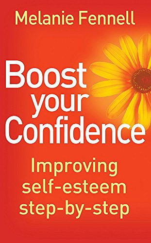 Boost Your Confidence: Improving Self-Esteem Step-By-Step (Overcoming Books)