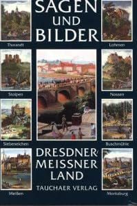 Sagen und Bilder aus dem Dresdner und Meissener Land