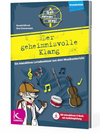 Der geheimnisvolle Klang: Ein interaktives Lernabenteuer aus dem Musikunterricht (Geh deinen Weg!: Interaktive Lernabenteuer)