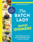 The Batch Lady Rapid Dinners: The Sunday Times Bestseller: Grab and cook meals for the week in 30 minutes