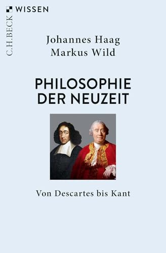 Philosophie der Neuzeit: Von Descartes bis Kant (C.H.BECK Wissen)