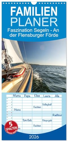 Familienplaner 2026 - Faszination Segeln - An der Flensburger Förde mit 5 Spalten (Wandkalender, 21 cm x 45 cm), CALVENDO: Für alle, die das Meer ... Wind im Segel spüren möchten (CALVENDO Sport)