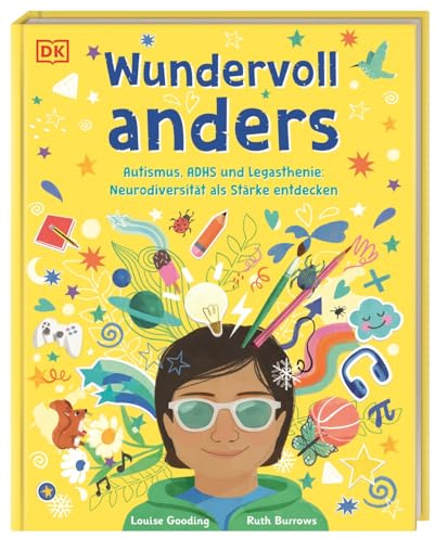 Wundervoll anders: Autismus, ADHS und Legasthenie: Neurodiversität als Stärke entdecken. Einfühlsames Sachbuch für Kinder und Eltern