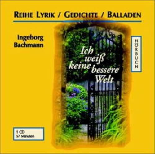 Ich weiss keine bessere Welt: Ungekürzte Lesung