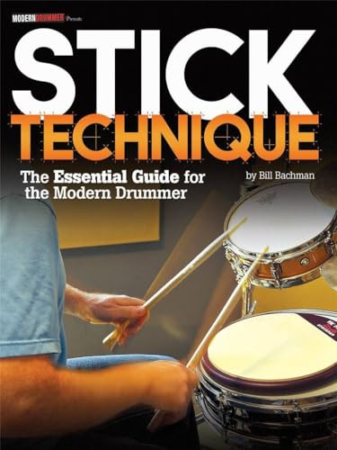 Modern Drummer Presents Stick Technique.: The Essential Guide for the Modern Drummer