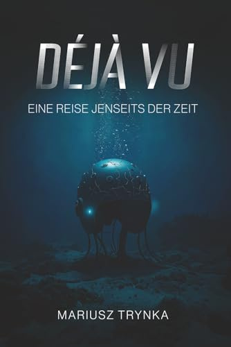 Déjà Vu: Eine Reise jenseits der Zeit