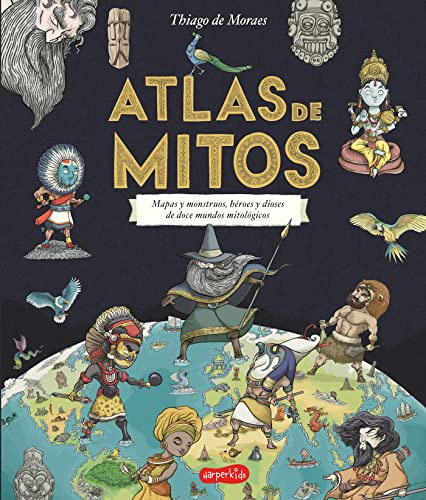 Atlas de mitos: Mapas Y Monstruos, Heroes Y Dioses De Doce Mundos Mitologicos: 23