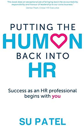 Putting The Human Back Into HR: Success as an HR professional begins with you