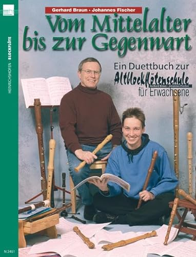 Vom Mittelalter bis zur Gegenwart: Spielbuch zur Altblockflötenschule für Erwachsene