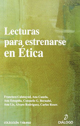 LECTURAS PARA ESTRENARSE EN ETICA (TABANO)