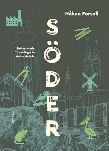 Söder : drömmar och förvandlingar i en svensk stadsdel