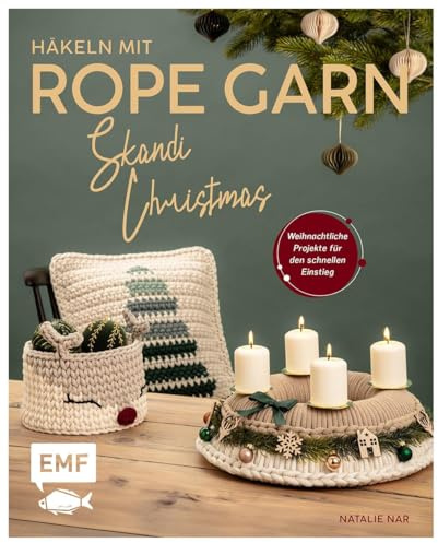 Häkeln mit Rope-Garn super easy – Skandi-Christmas: Weihnachtliche Projekte für den schnellen Einstieg – Kränze, Körbe, festliche Dekoration und mehr ... und Schmücken) aus dem beliebten Trendgarn