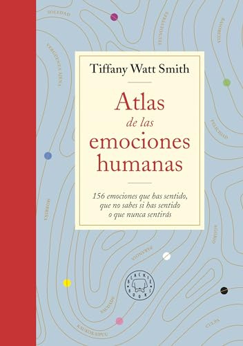Atlas De Las Emociones Humanas: 156 emociones que has sentido, que no sabes si has sentido o que nunca sentirás (BLACKIE BOOKS)