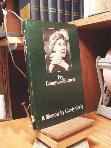 Ivy Compton-Burnett: A Memoir