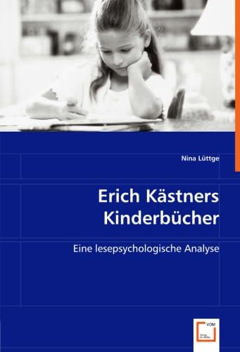 Erich Kästners Kinderbücher: Eine lesepsychologische Analyse