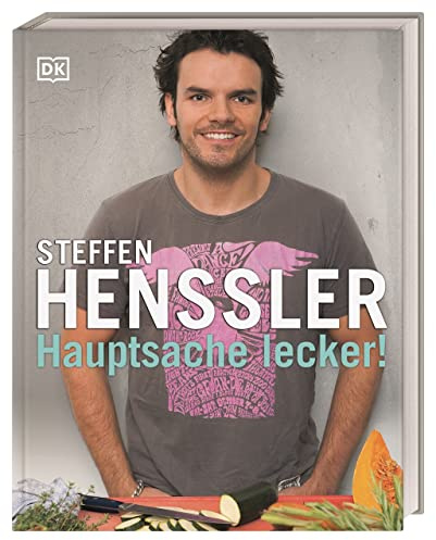 Hauptsache lecker!: Lieblingsrezepte vom Profi-Koch einfach und lecker nachgekocht. Mit 118 Rezepten Abwechslung in die eigene Küche bringen