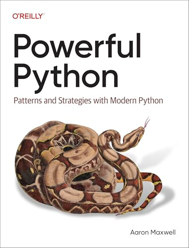 Powerful Python: Patterns and Strategies with Modern Python