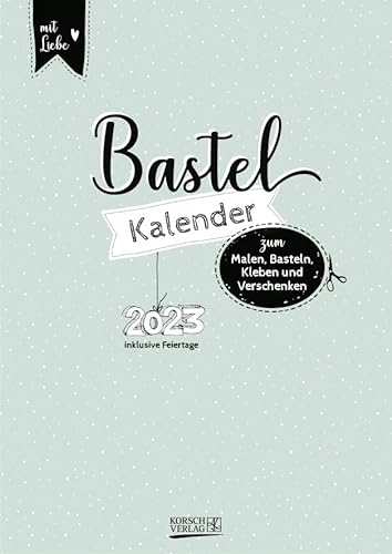 Foto-Malen-Basteln A4 Mint 2023: Bastelkalender zum Selbstgestalten. Edler Fotokalender mit festem Fotokarton und Platz für Geburtstage/Notizen Do-it-yourself!