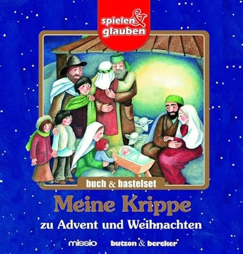 Meine Krippe zu Advent und Weihnachten.Buch und Bastelset. spielen & glauben