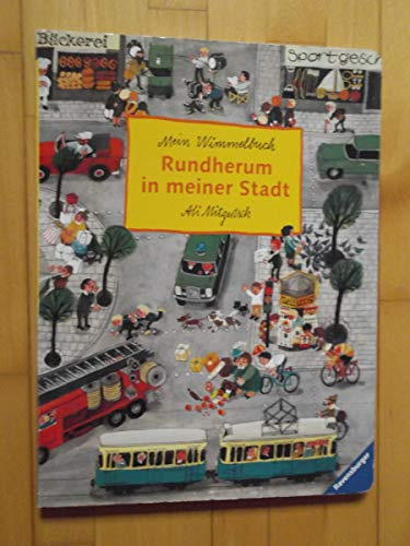Rundherum in meiner Stadt: Mein Wimmelbuch: Wimmelbilderbuch