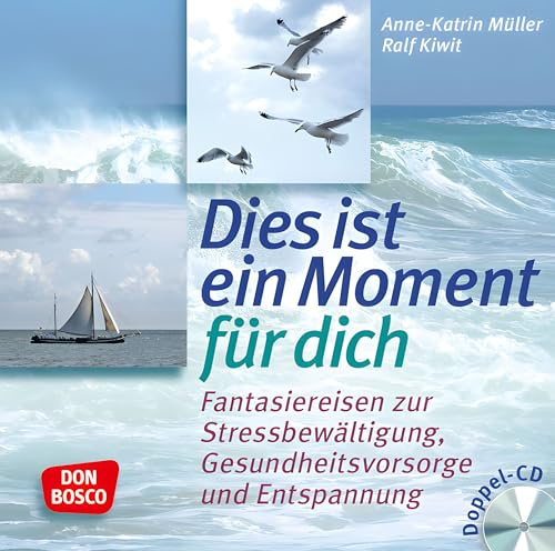 Dies ist ein Moment für dich, Audio-CD: 15 Fantasiereisen zur Stressbewältigung, Gesundheitsvorsorge und Entspannung. Stress abbauen mit einer Entspannungsgeschichte für Erwachsene