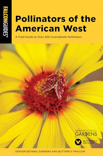 Pollinators of the American West: A Field Guide to Over 300 Invertebrate Pollinators