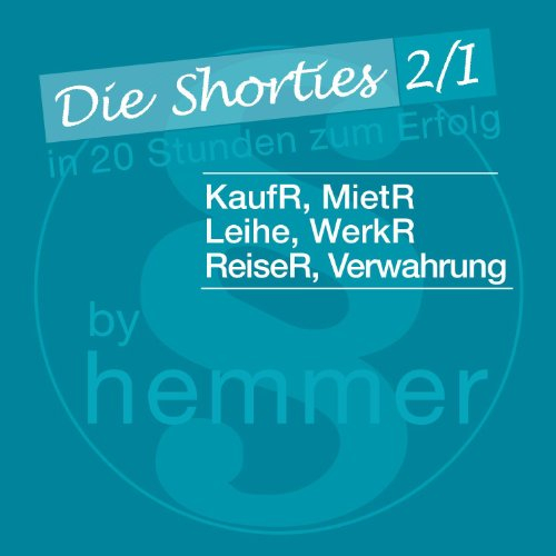 KaufR, MietV, Leihe, WerkVR, ReiseV, Verwahrung. Minikarteikarten: Die Shorties 2/1. In 20 Stunden zum Erfolg. In Fragen und Antworten (Karteikarten - Zivilrecht)