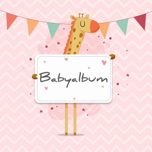 Babyalbum: Eintragealbum zum Ausfüllen - Baby Tagebuch und Erinnerungsalbum für das erste Lebensjahr