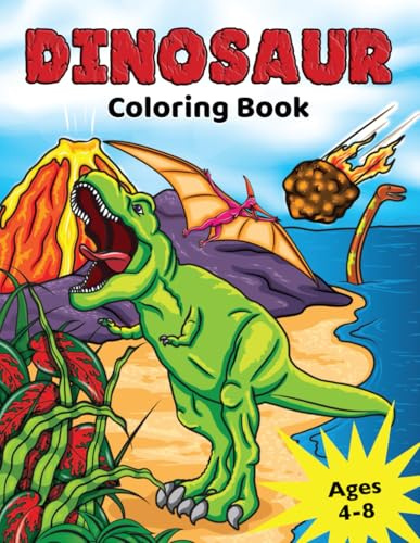 Dinosaur Coloring Book for Kids Ages 4-8: Prehistoric Dino Colouring for Boys & Girls