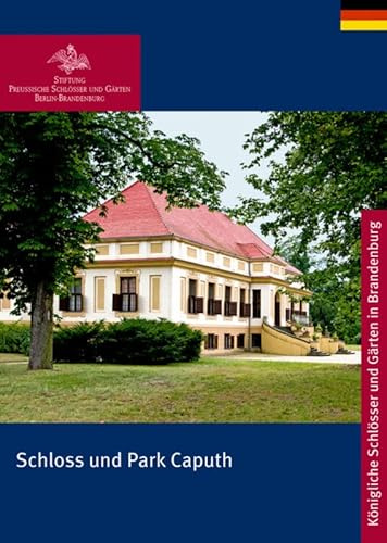 Schloss und Park Caputh (Königliche Schlösser in Berlin, Potsdam und Brandenburg)