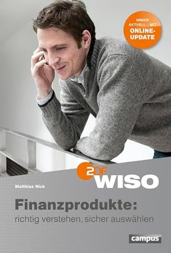WISO: Finanzprodukte: richtig verstehen, sicher auswählen: Immer aktuell - mit Online-Update