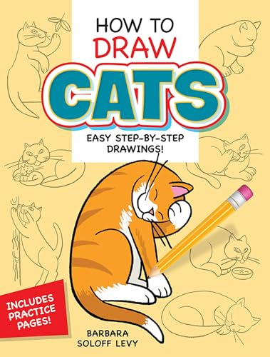 How to Draw Cats: Easy Step-by-Step Drawings! (Dover How to Draw)