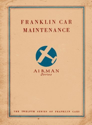 Franklin Car Maintenance, Series Twelve: Operators' and Mechanics' Instructions