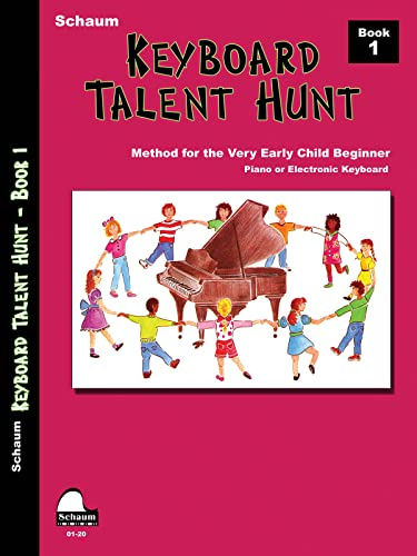 Keyboard Talent Hunt Book 1: Pre-Primer Piano Method | John W. Schaum | Early Beginner Piano Sheet Music for Preschool Students | Letter Name Reading ... and Teacher Duets (Schaum Publications)