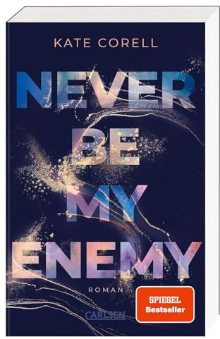 Never Be My Enemy (Never Be 2): Knisternde New Adult College Romance über sich anziehende Gegensätze und ein Spiel, das aus dem Ruder läuft