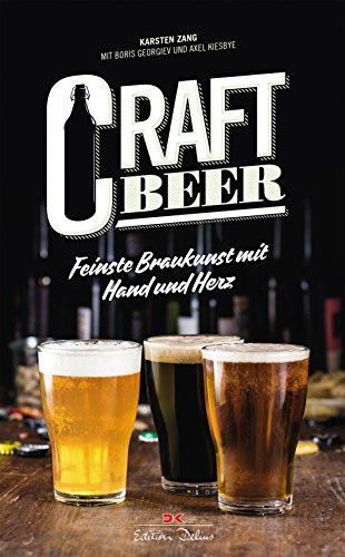 Craft Beer: Feinste Braukunst mit Hand und Herz