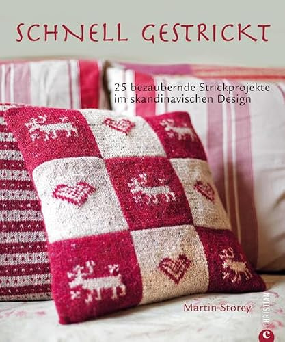 Schnell gestrickt: 25 bezaubernde Strickprojekte im skandinavischen Design