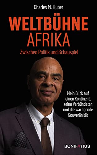 Weltbühne Afrika: Zwischen Politik und Schauspiel. Mein Blick auf einen Kontinent, seine Verbündeten und die wachsende Souveränität. Der globale Süden im Spiegel einer afrodeutschen Autobiografie