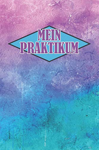 Mein Praktikum: Punktiertes Notizbuch mit 120 Seiten zum festhalten für Eintragungen aller Art