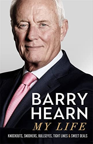 Barry Hearn: My Life: As seen with his son Eddie on Netflix's MATCHROOM - THE GREATEST SHOWMEN