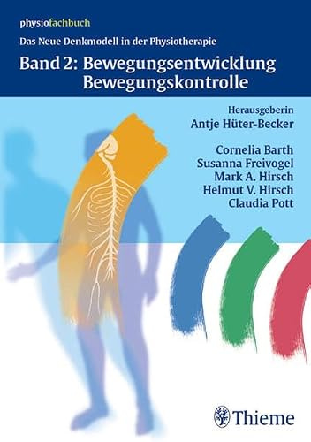 Das Neue Denkmodell in der Physiotherapie Band 2: Bewegunsgentwicklung, Bewegungskontrolle