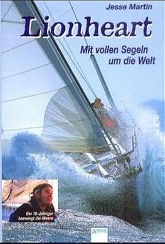 Lionheart: Mit vollen Segeln um die Welt