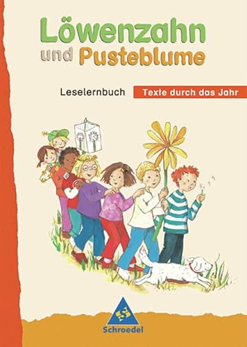 Löwenzahn und Pusteblume / Löwenzahn und Pusteblume - Ausgabe 2004: Ausgabe 2004 / Leselernbuch Texte durch das Jahr