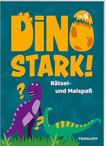 Dinostark! Rätsel- und Malspaß | Ausmalen und Rätseln mit coolen Dinos | Mit Lösungsteil | Für Kinder ab 6 Jahren: Über 90 Seiten Malen und Rätseln für Kinder ab 6 Jahren (Mal- und Rätselbücher)