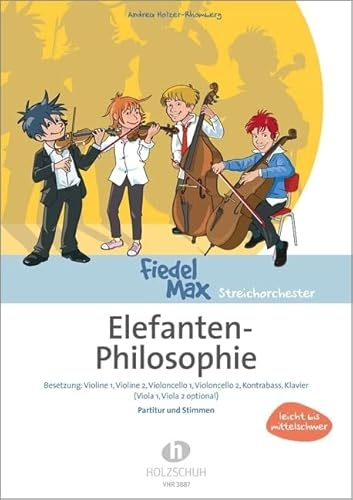 Elefanten-Philosophie: Besetzung: Violine 1, Violine 2, Violoncello 1, Violoncello 2, Kontrabass, Klavier (Viola 1, Viola 2 optional)
