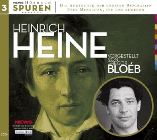 Spuren - Menschen, die uns bewegen: Heinrich Heine in Paris