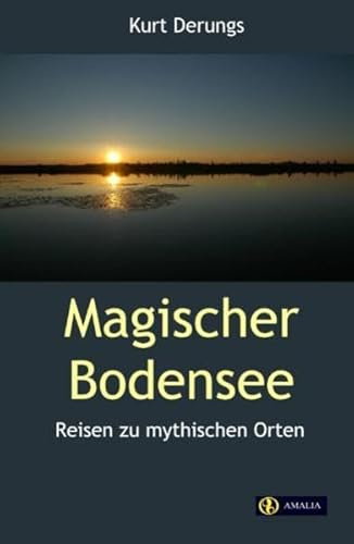Magischer Bodensee: Reisen zu mythischen Orten