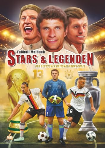 Fußball Malbuch STARS & LEGENDEN der deutschen Nationalmannschaft: Über 60 Ausmalmotive von historischen Helden bis zu den heutigen Champions. Inkl. ... und Auszeichnungen (Fußball Malbücher)