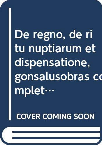 De regno, de ritu nuptiarum et dispensatione, gonsalusobras completas VI
