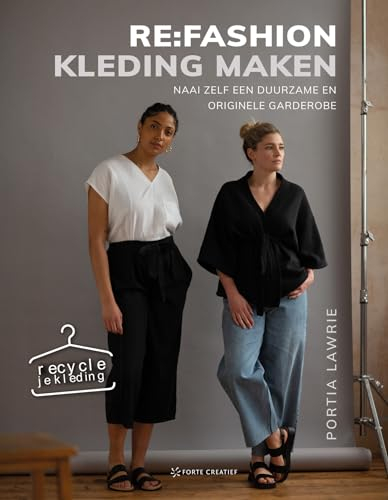 Re:fashion kleding maken: naai zelf een duurzame en originele garderobe